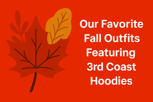 Our Favorite Fall Outfits Featuring 3rd Coast Hoodies