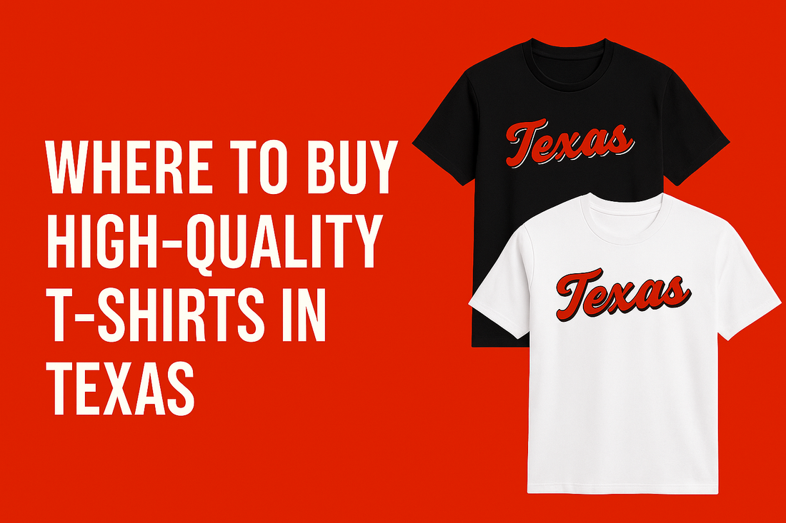 Where to Buy High-Quality T-Shirts in Texas