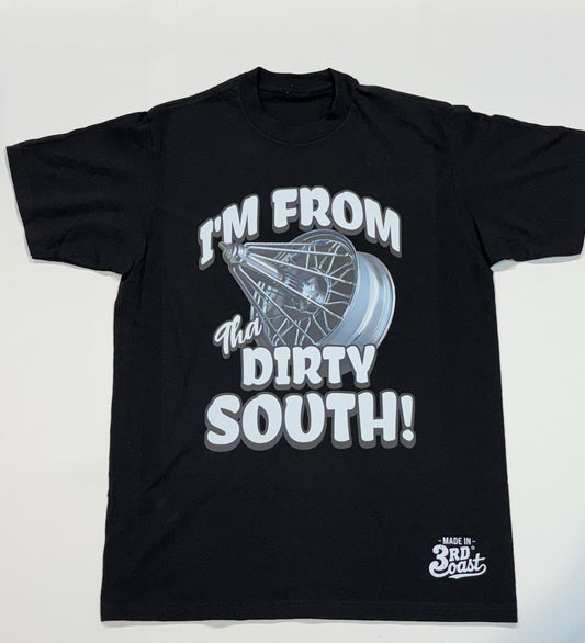 I'm From Tha Dirty South T shirt