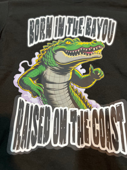 Born In The Bayou Raised On The Coast T-Shirt
